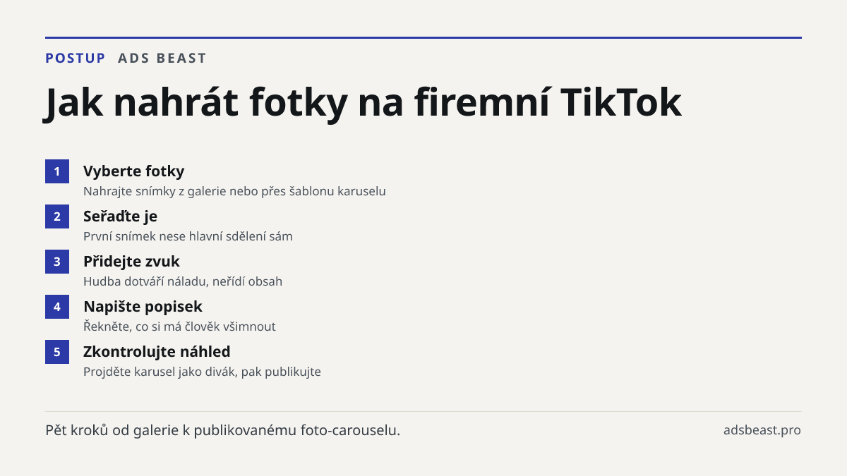 Jak nahrát fotky na firemní TikTok. Vyberte fotky: Nahrajte snímky z galerie nebo přes šablonu karuselu; Seřaďte je: První snímek nese hlavní sdělení sám; Přidejte zvuk: Hudba dotváří náladu, neřídí obsah; Napište popisek: Řekněte, co si má člověk všimnout; Zkontrolujte náhled: Projděte karusel jako